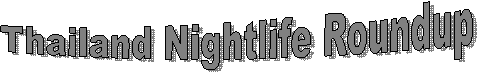 Thailand Nightlife Roundup