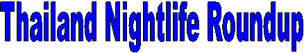 Thailand Nightlife Roundup