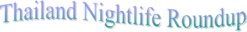 Thailand Nightlife Roundup