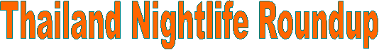 Thailand Nightlife Roundup
